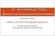 Summer 2014 COMP 2130 Intro Computer Systems Computing Science Thompson Rivers University C: Formatted Files.