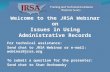 Welcome to the JRSA Webinar on Issues in Using Administrative Records For technical assistance: Send chat to JRSA Webinar or e-mail: webinar@jrsa.org To.
