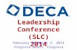 State Leadership Conference (SLC) 2014 February 28-March 2, 2014 Virginia Beach, Virginia.