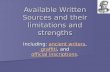 Available Written Sources and their limitations and strengths Including: ancient writers, graffiti, and official inscriptions. ancient writers graffitiofficial.