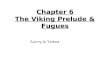 Chapter 6 The Viking Prelude & Fugues Sunny & Talena.