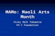 MAMo: Maoli Arts Month Vicky Holt Takamine PA‘I Foundation.