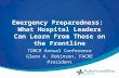 Emergency Preparedness: What Hospital Leaders Can Learn From Those on the Frontline TORCH Annual Conference Glenn A. Robinson, FACHE President.