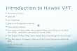 Introduction to Hawaii VFT Summary of trip Take off Lei Greeting Map of the Hawaiian Islands Facts about Hawaii The Island of Oahu Map, facts about Oahu.