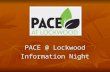 PACE @ Lockwood Information Night 2 Agenda PACE Video PACE Video General Overview General Overview Teachers Panel Teachers Panel Q&A Q&A Principal Principal.