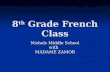 8 th Grade French Class Nichols Middle School with MADAME ZAMOR.