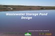 Section 8 - Wastewater Storage Pond Design Colorado CNMP Workshop Wastewater Storage Pond Design Prepared by J.E. Andrews, PE, NRCS - Lakewood, CO.