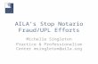 AILA’s Stop Notario Fraud/UPL Efforts Michelle Singleton Practice & Professionalism Center msingleton@aila.org.