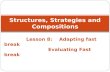 Structures, Strategies and Compositions Lesson 8:Adapting fast break Evaluating Fast break.