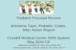 Pediatric Focused Review Broselow Tape, Pediatric Codes, After Action Report Condell Medical Center EMS System May 2010 CE Objectives provided by: Mary.