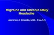 Migraine and Chronic Daily Headache Laurence J. Kinsella, M.D., F.A.A.N.