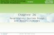 Copyright © 2015 Cengage Learning® Chapter 26 Respiratory System Drugs and Antihistamines.