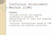 Confusion Assessment Method (CAM) Purpose: Provide initial and ongoing screening of patients for identification of signs and symptoms of delirium. Initiate.