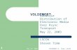May 22, 2003VOLDEMORT-S. Timm--LSCCW 1 VOLDEMORT VOLatile Distribution of Electronic Media Over Rsync Transport May 22, 2003 LSCCW Steven Timm.