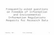 February 2011Chris Rusbridge1 Frequently-asked questions on Freedom of Information and Environmental Information Regulations Requests for Research Data.