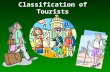 Classification of Tourists. Do you stay in your bubble? Environmental bubble - Surrounded by similar living environment when travelling abroad.