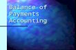 Balance of Payments Accounting. The Balance of Payments Recall the open economy accounting identity: Income = ExpendituresRecall the open economy accounting.