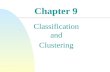 Chapter 9 Classification and Clustering. Classification and Clustering  Classification and clustering are classical pattern recognition and machine learning.