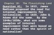 Chapter 10: The Flourishing Land Question #1: In 1815, James Madison proposed the need for internal improvements for nationalism. In 1825, John Q. Adams.