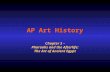 AP Art History Chapter 3 – Pharaohs and the Afterlife: The Art of Ancient Egypt.