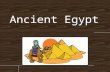 Ancient Egypt. Nile River The ancient Egyptians enjoyed many natural barriers. There were deserts to the east and west of the Nile River, and mountains.