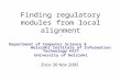 Finding regulatory modules from local alignment - Department of Computer Science & Helsinki Institute of Information Technology HIIT University of Helsinki.