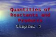 Quantities of Reactants and Products Chapter 4 Dr. Victor Vilchiz.