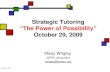 Strategic Tutoring “The Power of Possibility” October 29, 2009 Missy Wrigley SERC consultant wrigley@ctserc.org SERC 2009.