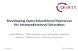 Developing Open Educational Resources for Interprofessional Education Jacqui Williams, TIGER Academic Lead, De Montfort University Ming Nie, TIGER Evaluator,