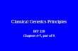 Classical Genetics Principles BIT 220 Chapters 4-7, part of 9.
