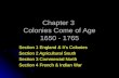Chapter 3 Colonies Come of Age 1650 - 1765 Section 1 England & It’s Colonies Section 2 Agricultural South Section 3 Commercial North Section 4 French &