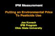 IPM Measurement Putting an Environmental Price To Pesticide Use Joe Kovach IPM Program Ohio State University.