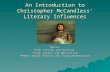 An Introduction to Christopher McCandless’ Literary Influences Topics:  Leo Tolstoy and Realism  Jack London and Naturalism  Henry David Thoreau and.
