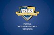 An Introduction to the NAVAL POSTGRADUATE SCHOOL.