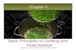 Chapter 4 Basic Principles of Cooking and Food Science Copyright © 2011 by John Wiley & Sons, Inc. All Rights Reserved.