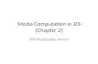 Media Computation in JES (Chapter 2) DM Rasanjalee Himali.