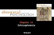Chapter 11 Schizophrenia. Chapter Outline Clinical Symptoms of Schizophrenia History of the Concept of Schizophrenia Etiology of Schizophrenia Therapies.