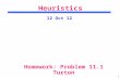 1 Heuristics 12 Oct 12 Homework: Problem 11.1 Turton.