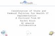 1 Coordination of State and Federal Policies for Health IT Implementation: A Postcard from NY Rachel Block NY eHealth Collaborative.