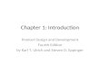 Chapter 1: Introduction Product Design and Development Fourth Edition by Karl T. Ulrich and Steven D. Eppinger.