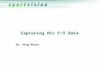 Capturing Hit F/X Data By: Greg Moore. Overview  Why Capture Hit F/X data?  How can we capture Hit F/X data?  What is Hit F/X data?  Accuracy of Hit.