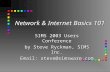Network & Internet Basics 101 SIMS 2003 Users Conference by Steve Ryckman, SIMS Inc. Email: steve@simsware.com.