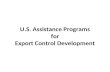 U.S. Assistance Programs for Export Control Development.