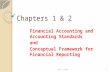 Chapters 1 & 2 Financial Accounting and Accounting Standards and Conceptual Framework for Financial Reporting ACCT-30301.