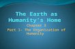 Chapter 3 Part 1- The Organization of Humanity. Spaceship Earth The term spaceship earth is used to signify the finiteness (limited) of earth’s resources.