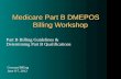 Medicare Part B DMEPOS Billing Workshop Part B Billing Guidelines & Determining Part B Qualifications Concept Billing June 6-7, 2012.
