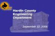 Hardin County Engineering Department September 12, 2006.