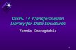1 DiSTiL : A Transformation Library for Data Structures Yannis Smaragdakis.
