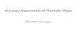 Accuracy Assessment of Thematic Maps Thematic Accuracy.