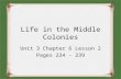 Life in the Middle Colonies Unit 3 Chapter 6 Lesson 2 Pages 234 - 239.